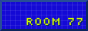 [Room 77]